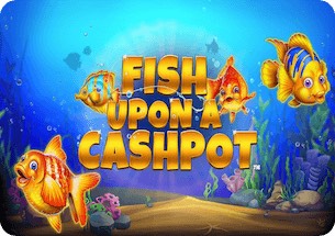 Fish Upon a Cashpot Slot