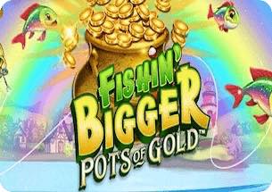 Fishin Bigger Pots of Gold Slot